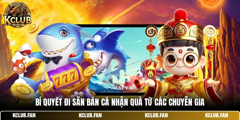 bi quyet di san ban ca nhan qua tu cac chuyen gia Bí quyết đi săn bắn cá nhận quà từ các chuyên gia