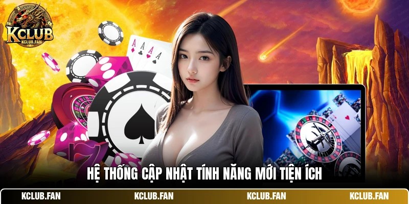 he thong cap nhat tinh nang moi tien ich Hệ thống cập nhật tính năng mới tiện ích