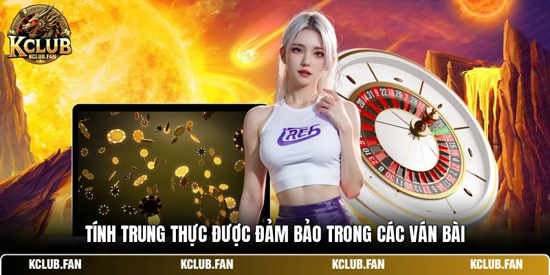 tinh trung thuc duoc dam bao trong cac van bai Tính trung thực được đảm bảo trong các ván bài